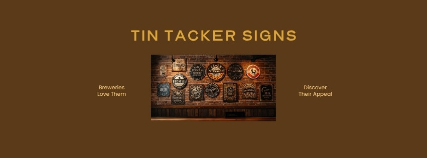 What Is a Tin Tacker Sign? (And Why Breweries Love Them)